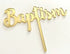 Cake Craft Baptism Gold Mirror Acrylic Cake Topper Acrylic Cake Toppers The Cooks Kitchen 