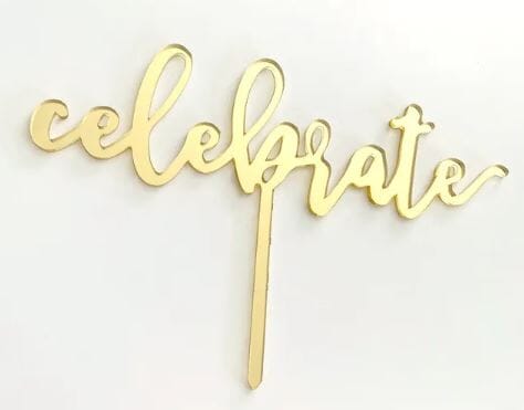 Cake Craft Celebrate Gold Mirror Acrylic Cake Topper Acrylic Cake Toppers The Cooks Kitchen Mandurah 