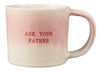 Maxwell & Williams The Mug Club Quotes Mug 350ml - Ask Your Father